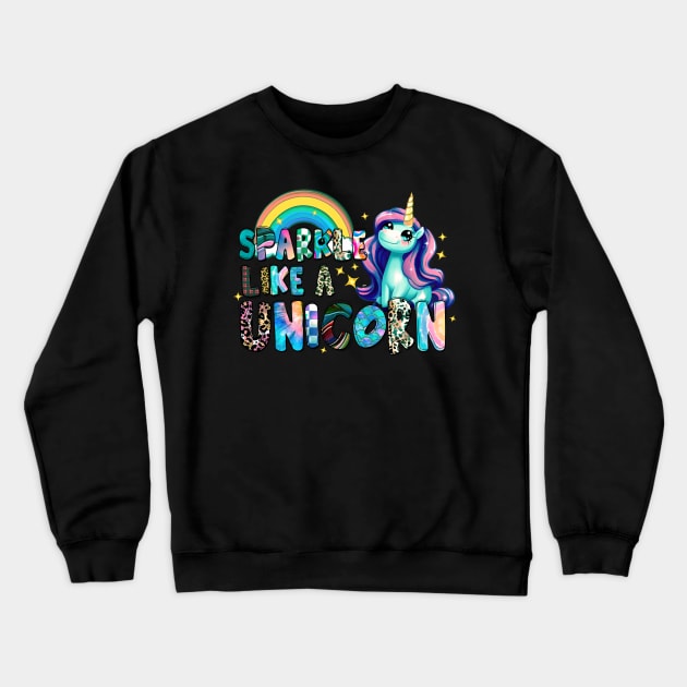 Sparkle Like A Unicorn Crewneck Sweatshirt by KayBee Gift Shop